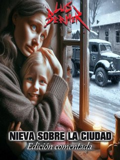 Nieva sobre la ciudad. Edición comentada. (eBook, ePUB) - Bermer, Luis Nieva sobre la ciudad. Edición comentada. (eBook, ePUB) - Bermer, Luis