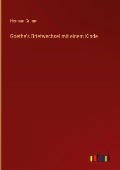 Goethe's Briefwechsel mit einem Kinde
