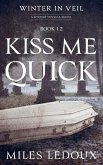 Kiss Me Quick (Winter in Veil Book 12)