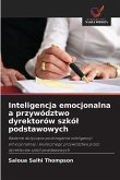 Inteligencja emocjonalna a przywództwo dyrektorów szkó¿ podstawowych Inteligencja emocjonalna a przywództwo dyrektorów szkó¿ podstawowych