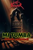 Mi tumba. Edición comentada. (eBook, ePUB)
