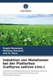 Induktion von Mutationen bei der Platterbse (Lathyrus sativus Linn.)