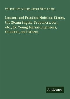 Cover Lessons and Practical Notes on Steam, the Steam Engine, Propellers, etc., etc., for Young Marine Engineers, Students, and Others