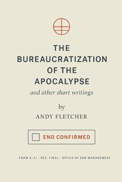 The Bureaucratization of the Apocalypse - Fletcher, Andy