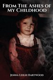 From the Ashes of My Childhood - Reckoning with the Past, Reclaiming My Future