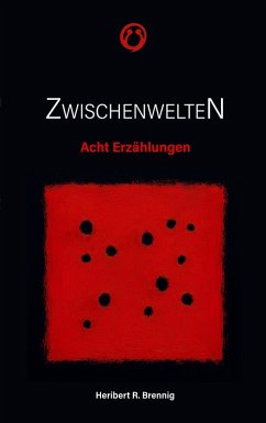 Zwischenwelten - Brennig, Heribert R.