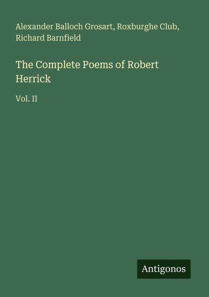 The Complete Poems of Robert Herrick The Complete Poems of Robert Herrick