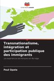 Transnationalisme, intégration et participation publique des immigrants Transnationalisme, intégration et participation publique des immigrants