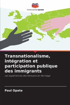 Transnationalisme, intégration et participation publique des immigrants - Opata, Paul