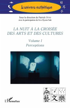 La nuit à la croisée des arts et des cultures - Otto, Patrick; Kim, Hyeon Suk