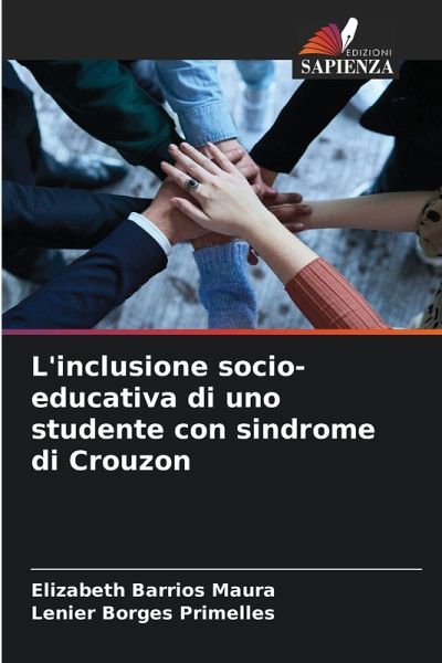 L'inclusione socio-educativa di uno studente con sindrome di Crouzon L'inclusione socio-educativa di uno studente con sindrome di Crouzon
