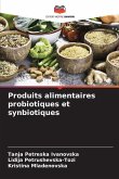 Produits alimentaires probiotiques et synbiotiques Produits alimentaires probiotiques et synbiotiques