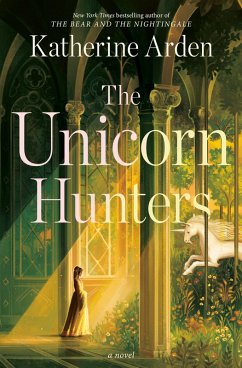 The Unicorn Hunters - Arden, Katherine The Unicorn Hunters - Arden, Katherine