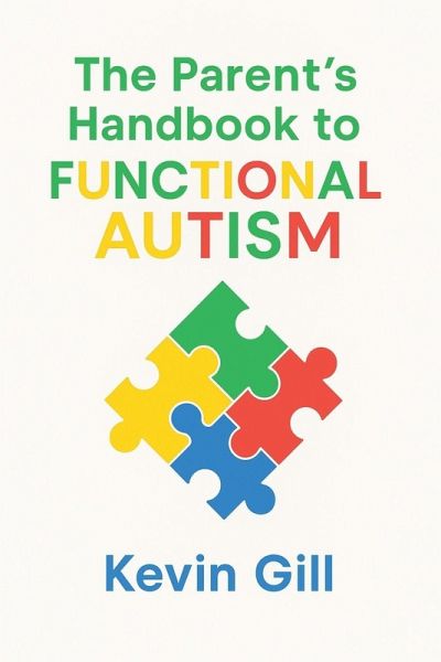 The Parent's Handbook to Functional Autism The Parent's Handbook to Functional Autism