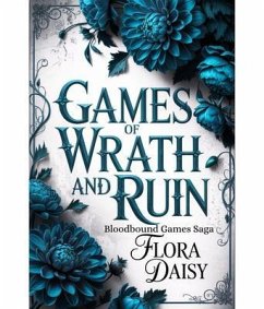 Games of Wrath and Ruin (eBook, ePUB) - Daisy, Flora Games of Wrath and Ruin (eBook, ePUB) - Daisy, Flora