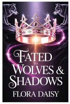 Fated to Wolves & Shadows - Daisy, Flora Fated to Wolves & Shadows - Daisy, Flora