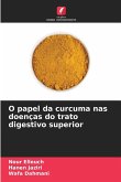 O papel da curcuma nas doenças do trato digestivo superior