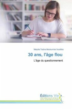 30 ans, l'âge flou - Mouloumba Vouidibio, Marjolia Tedina 30 ans, l'âge flou - Mouloumba Vouidibio, Marjolia Tedina