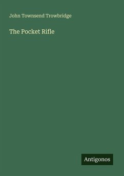 The Pocket Rifle - Trowbridge, John Townsend