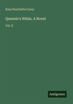 Queenie's Whim. A Novel - Carey, Rosa Nouchette