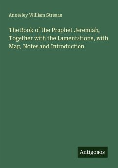 Cover The Book of the Prophet Jeremiah, Together with the Lamentations, with Map, Notes and Introduction