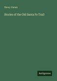 Stories of the Old Santa Fe Trail Stories of the Old Santa Fe Trail