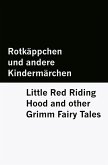 Rotkäppchen und andere Kindermärchen / Little Red Riding Hood and other Grimm Fairy Tales [Bilingual Edition] - German & English