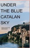 Under the Blue Catalan Sky (eBook, ePUB)