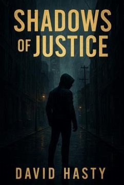 Shadows Of Justice (eBook, ePUB) - Hasty, David Shadows Of Justice (eBook, ePUB) - Hasty, David