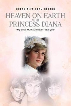 Heaven on Earth with Princess Diana (eBook, ePUB) - Whitworth, Maria Heaven on Earth with Princess Diana (eBook, ePUB) - Whitworth, Maria
