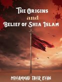 The Origins and Belief of Shia Islam (eBook, ePUB)