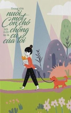 Trong Nhà Có Nuôi M¿t Con Chó (eBook, ePUB) - Chi Di¿m, M¿c Trong Nhà Có Nuôi M¿t Con Chó (eBook, ePUB) - Chi Di¿m, M¿c
