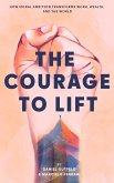 The Courage to Lift (eBook, ePUB)