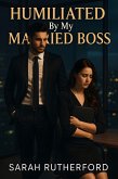Humiliated By My Married Boss (eBook, ePUB)
