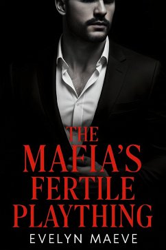 The Mafia's Fertile Plaything (eBook, ePUB) - Maeve, Evelyn