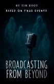 Broadcasting From Beyond (eBook, ePUB)