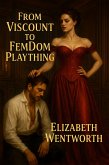 From Viscount To FemDom Plaything (eBook, ePUB)