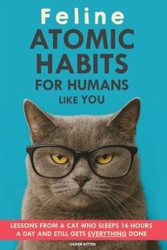Cover Feline Atomic Habits For Humans like You (eBook, ePUB)
