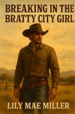 Breaking In The Bratty City Girl (eBook, ePUB)