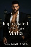Impregnated By The Angry Mafia (eBook, ePUB)