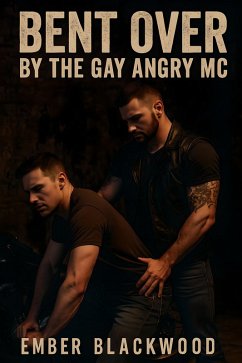 Cover Bent Over By The Gay Angry MC (eBook, ePUB)