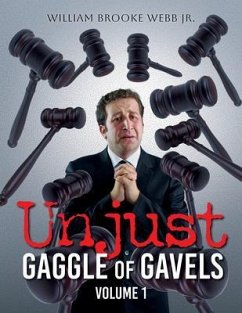 Unjust Gaggle of Gavels (eBook, ePUB) - Webb Jr., William Brooke