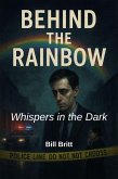 Whispers in the Dark (Behind the Rainbow, #2) (eBook, ePUB) Whispers in the Dark (Behind the Rainbow, #2) (eBook, ePUB)