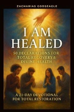 Cover I Am Healed - 50 Declarations for Total Recovery & Divine Health (eBook, ePUB)