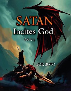 Satan Incites God Job 2:3 (eBook, ePUB) - Soto, Joe