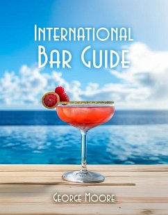 International Bar Guide (eBook, ePUB) - Moore, George