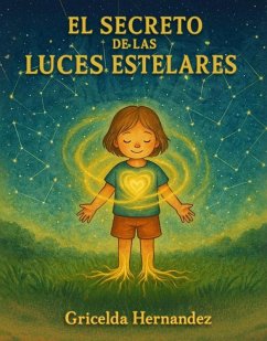 El Secreto De Las Luces Estelares (eBook, ePUB) - Hernandez, Gricelda