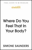 Where Do You Feel That In Your Body? (eBook, ePUB)