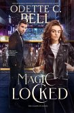 Magic Locked: The Complete Series (eBook, ePUB) Magic Locked: The Complete Series (eBook, ePUB)