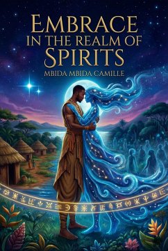 Embrace in the Realm of Spirits (eBook, ePUB) - Camille, Mbida Mbida